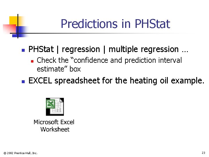Predictions in PHStat | regression | multiple regression … n n Check the “confidence