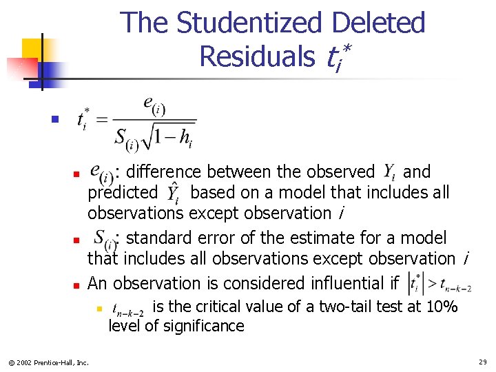 The Studentized Deleted * Residuals ti n n : difference between the observed and