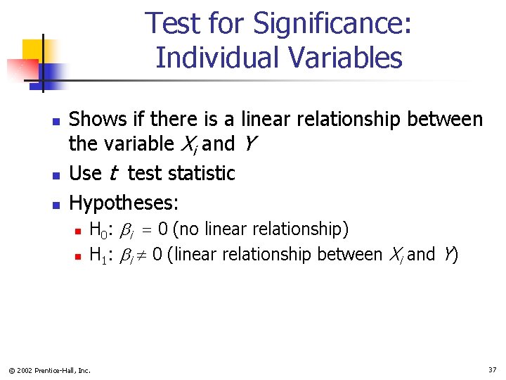 Test for Significance: Individual Variables n n n Shows if there is a linear