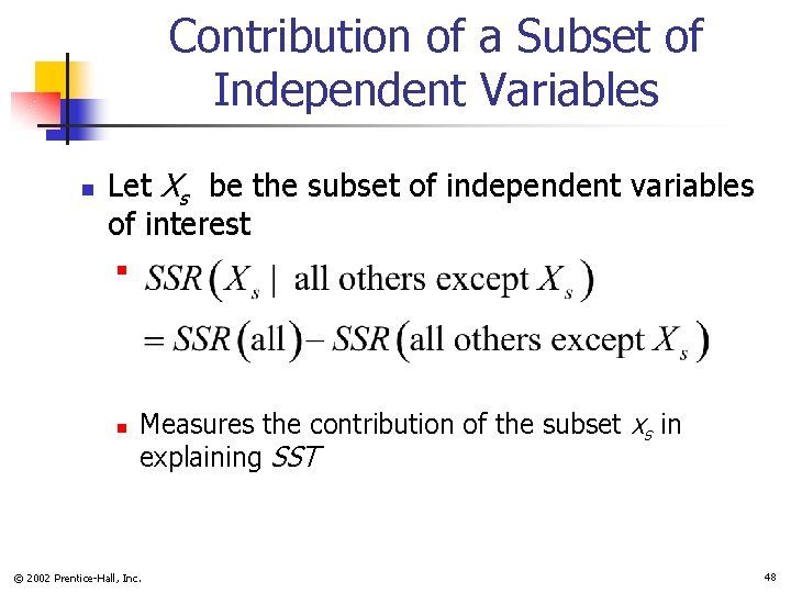Contribution of a Subset of Independent Variables n Let Xs be the subset of