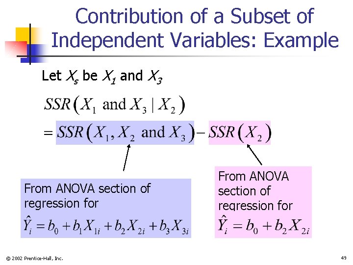 Contribution of a Subset of Independent Variables: Example Let Xs be X 1 and