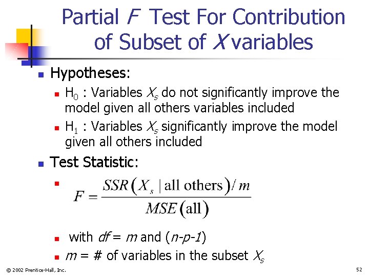 Partial F Test For Contribution of Subset of X variables n Hypotheses: n n