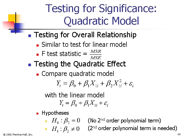 Testing for Significance: Quadratic Model n Testing for Overall Relationship n n n Similar