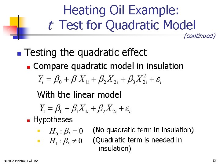 Heating Oil Example: t Test for Quadratic Model (continued) n Testing the quadratic effect