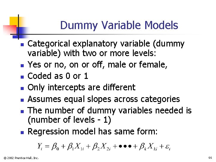 Dummy Variable Models n n n n Categorical explanatory variable (dummy variable) with two