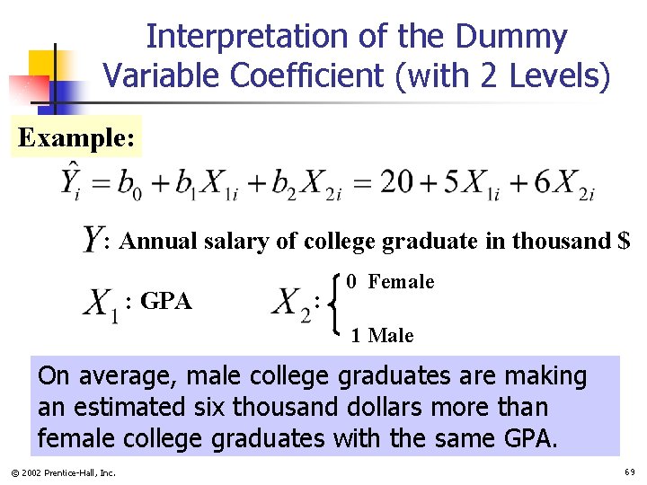Interpretation of the Dummy Variable Coefficient (with 2 Levels) Example: : Annual salary of