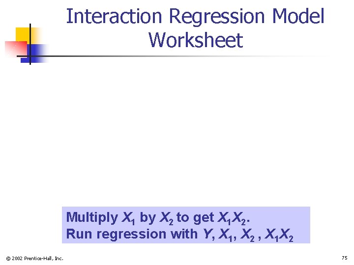 Interaction Regression Model Worksheet Multiply X 1 by X 2 to get X 1