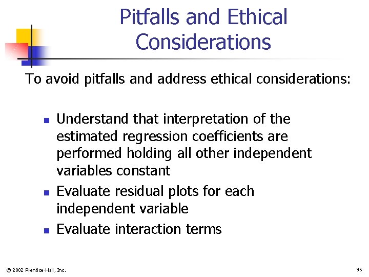 Pitfalls and Ethical Considerations To avoid pitfalls and address ethical considerations: n n n