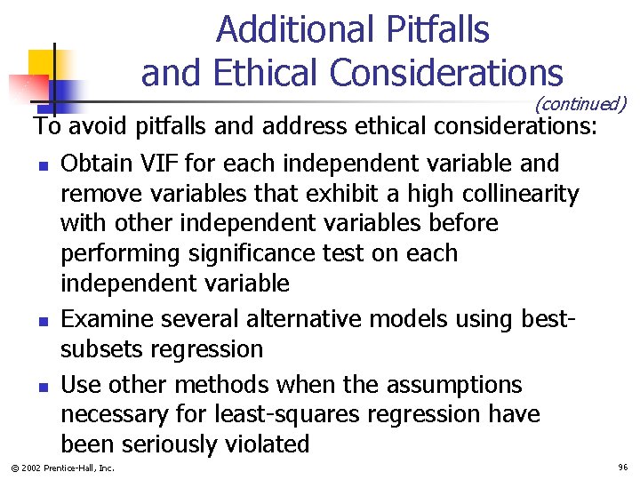 Additional Pitfalls and Ethical Considerations (continued) To avoid pitfalls and address ethical considerations: n