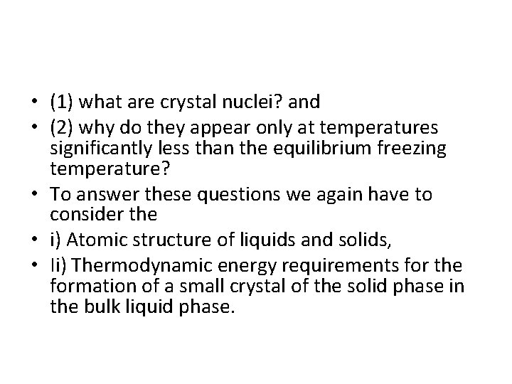  • (1) what are crystal nuclei? and • (2) why do they appear