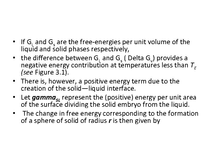  • If GL and Gs are the free-energies per unit volume of the