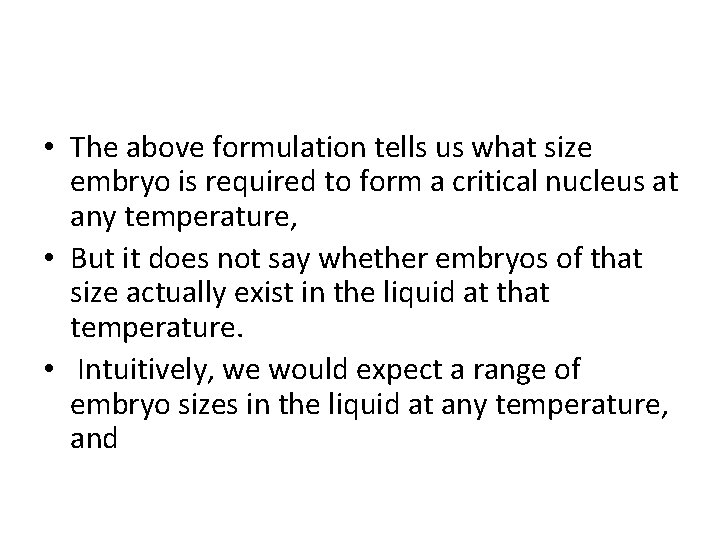  • The above formulation tells us what size embryo is required to form