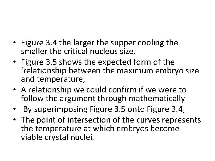  • Figure 3. 4 the larger the supper cooling the smaller the critical