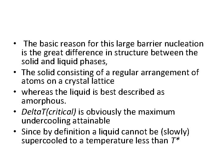  • The basic reason for this large barrier nucleation is the great difference