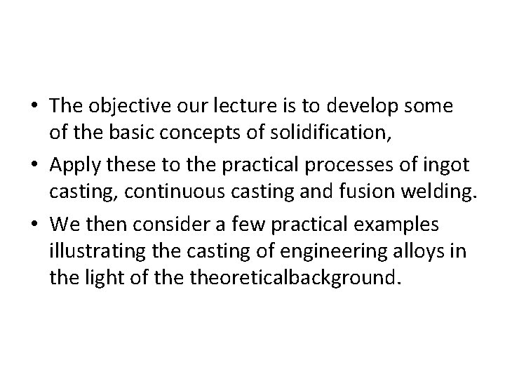  • The objective our lecture is to develop some of the basic concepts