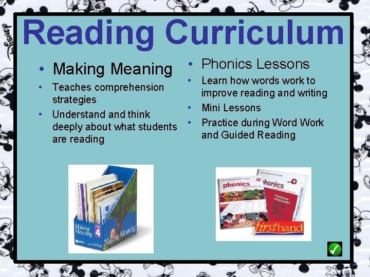 Reading Curriculum • Making Meaning • Phonics Lessons • Learn how words work to