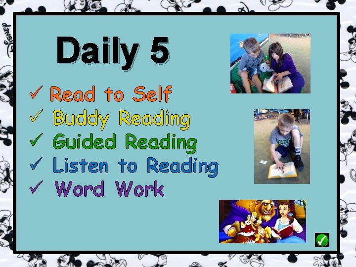 Daily 5 ü Read to Self ü Buddy Reading ü Guided Reading ü Listen