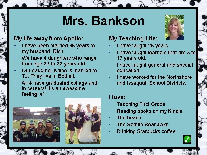 Mrs. Bankson My life away from Apollo: My Teaching Life: • • • I