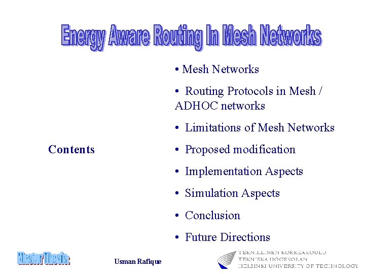  • Mesh Networks • Routing Protocols in Mesh / ADHOC networks • Limitations