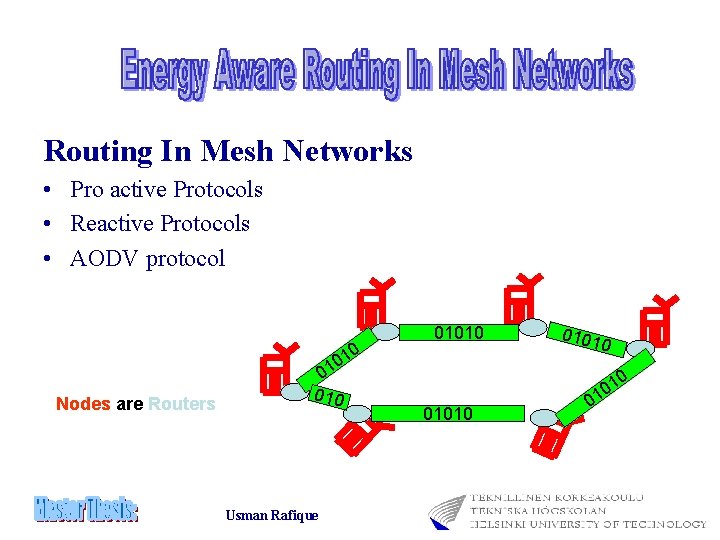 Routing In Mesh Networks • Pro active Protocols • Reactive Protocols • AODV protocol