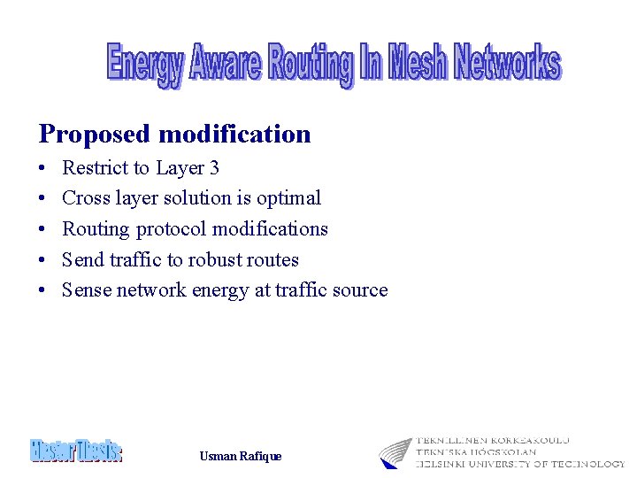 Proposed modification • • • Restrict to Layer 3 Cross layer solution is optimal