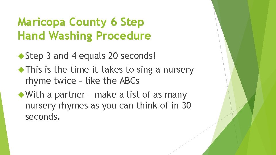 Maricopa County 6 Step Hand Washing Procedure Step 3 and 4 equals 20 seconds!