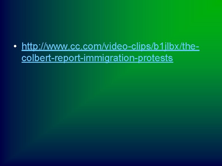  • http: //www. cc. com/video-clips/b 1 jlbx/thecolbert-report-immigration-protests 
