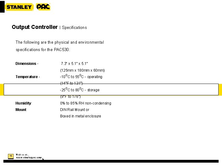 Output Controller | Specifications The following are the physical and environmental specifications for the