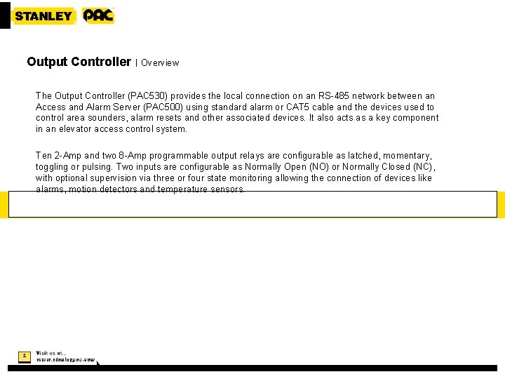 Output Controller | Overview The Output Controller (PAC 530) provides the local connection on