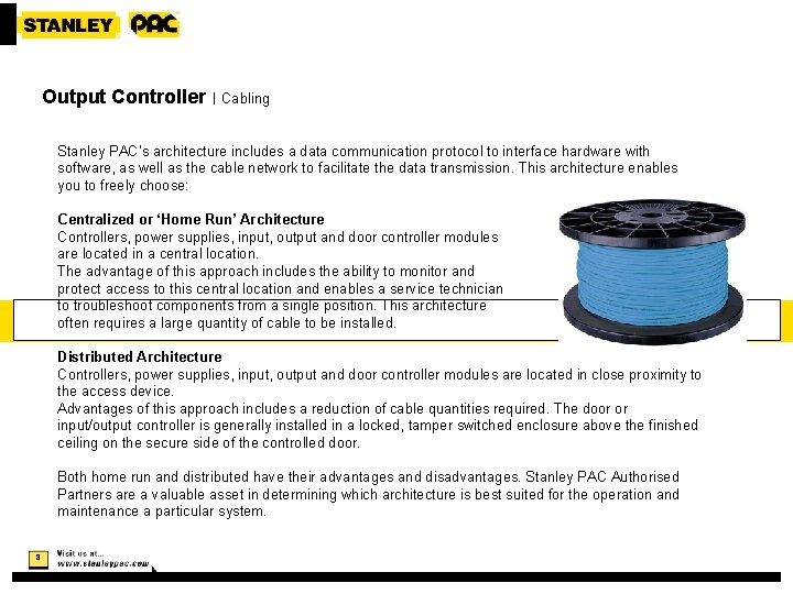 Output Controller | Cabling Stanley PAC’s architecture includes a data communication protocol to interface
