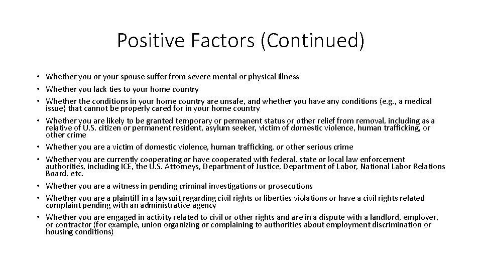Positive Factors (Continued) • Whether you or your spouse suffer from severe mental or