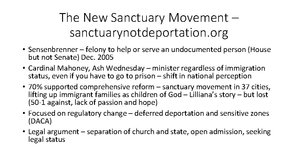 The New Sanctuary Movement – sanctuarynotdeportation. org • Sensenbrenner – felony to help or