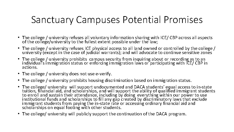 Sanctuary Campuses Potential Promises • The college / university refuses all voluntary information sharing