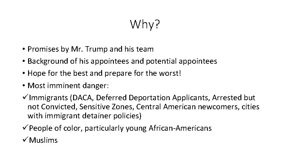 Why? • Promises by Mr. Trump and his team • Background of his appointees