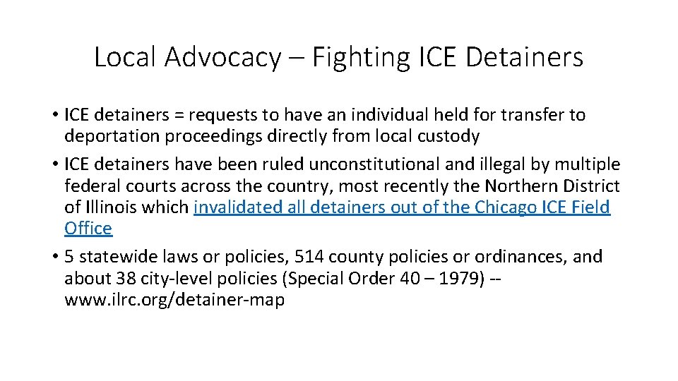 Local Advocacy – Fighting ICE Detainers • ICE detainers = requests to have an