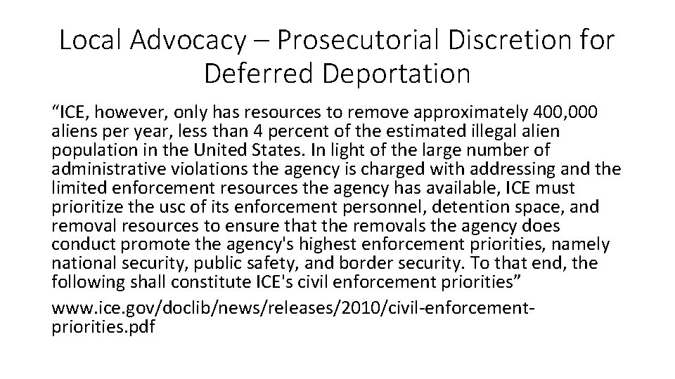Local Advocacy – Prosecutorial Discretion for Deferred Deportation “ICE, however, only has resources to