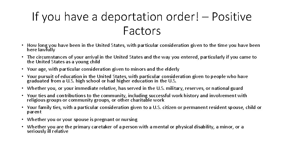 If you have a deportation order! – Positive Factors • How long you have