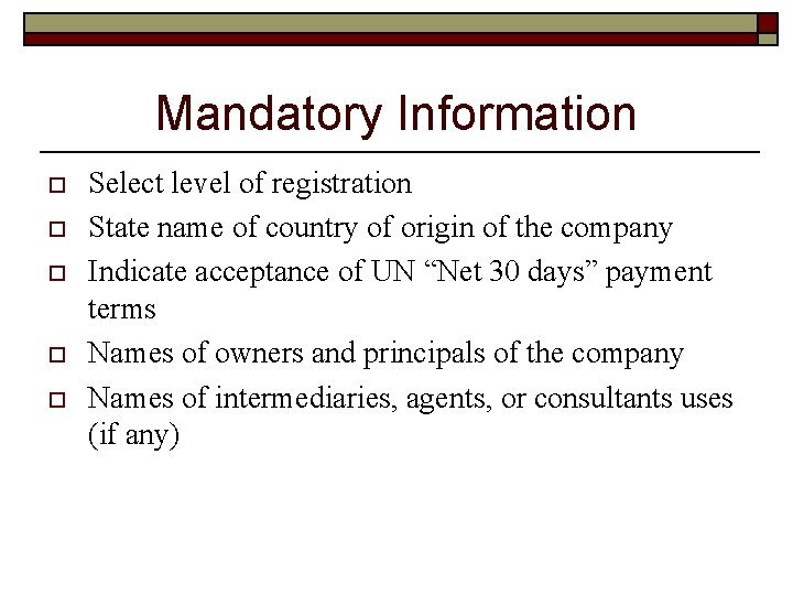 Mandatory Information o o o Select level of registration State name of country of