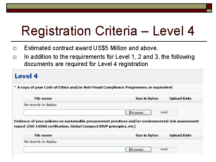 Registration Criteria – Level 4 o o Estimated contract award US$5 Million and above.