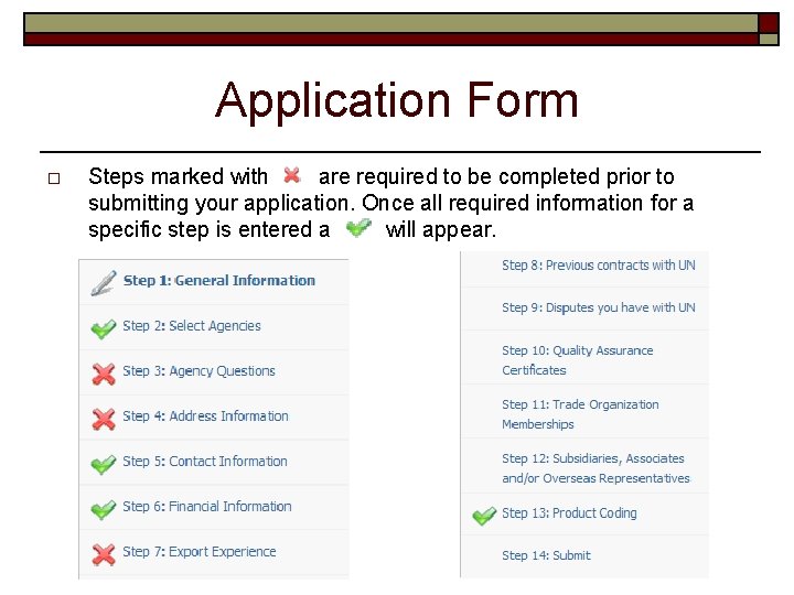 Application Form o Steps marked with are required to be completed prior to submitting