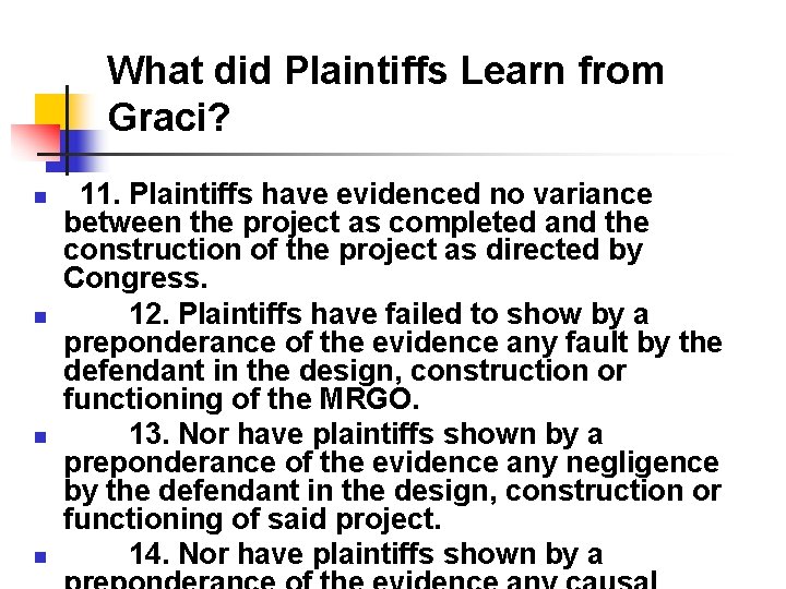 What did Plaintiffs Learn from Graci? n n 11. Plaintiffs have evidenced no variance