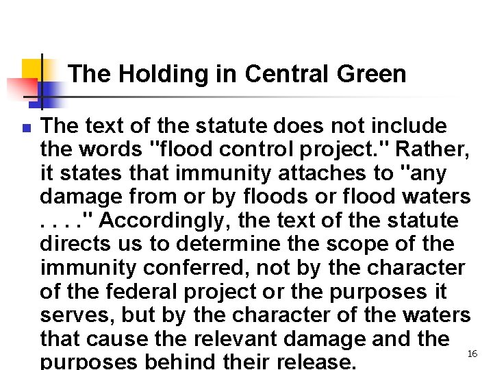 The Holding in Central Green n The text of the statute does not include