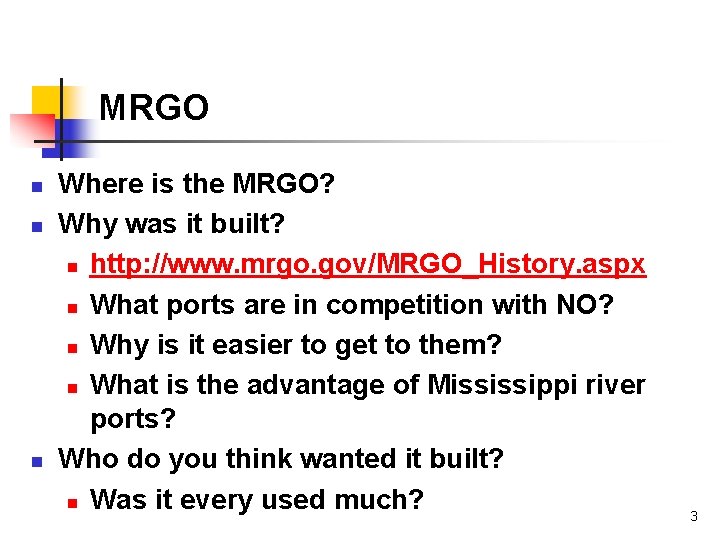 MRGO n n n Where is the MRGO? Why was it built? n http: