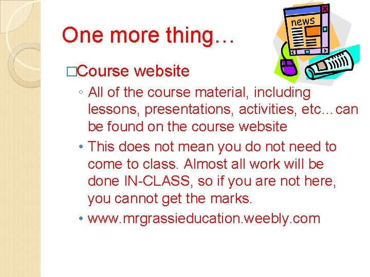 One more thing… �Course website ◦ All of the course material, including lessons, presentations,