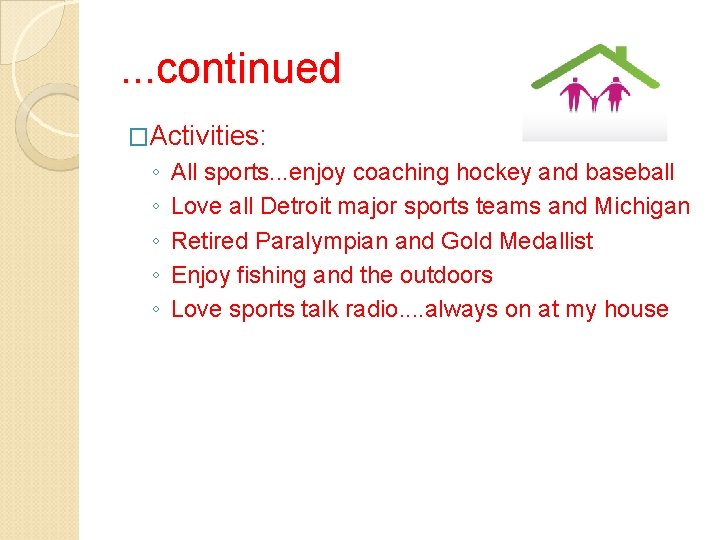 . . . continued �Activities: ◦ ◦ ◦ All sports. . . enjoy coaching