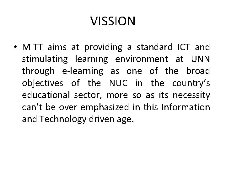VISSION • MITT aims at providing a standard ICT and stimulating learning environment at