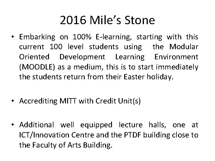 2016 Mile’s Stone • Embarking on 100% E-learning, starting with this current 100 level