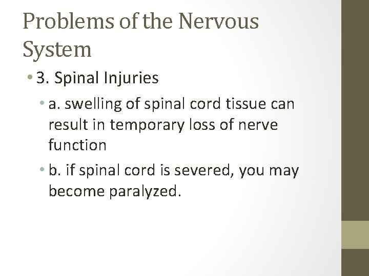 Problems of the Nervous System • 3. Spinal Injuries • a. swelling of spinal