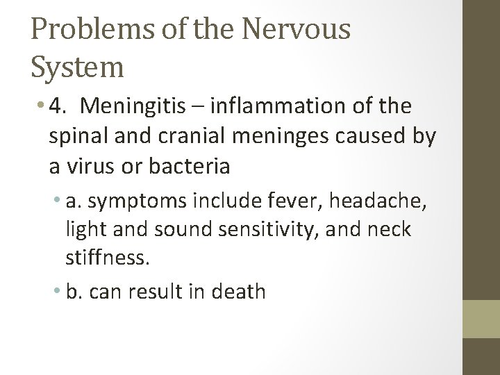 Problems of the Nervous System • 4. Meningitis – inflammation of the spinal and