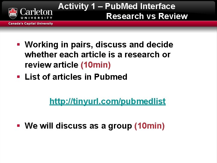 Activity 1 – Pub. Med Interface Research vs Review § Working in pairs, discuss